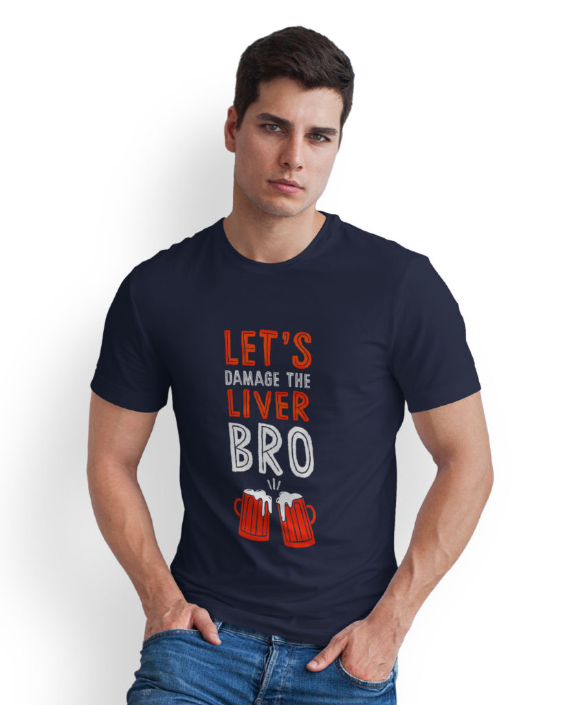 Let’s Damage the Liver Bro-Men Crew Neck T-Shirt – Troystore.in